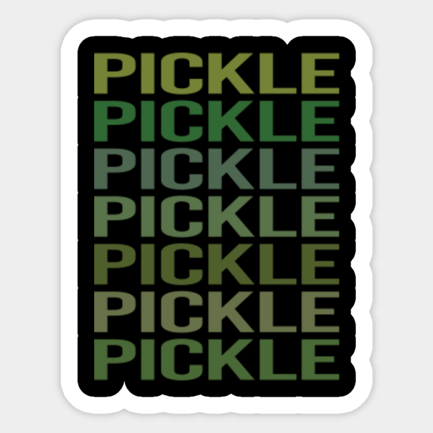 Green Text Pickle Pickles Pickling Pickles Sticker TeePublic